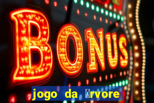 jogo da 谩rvore demo gr谩tis