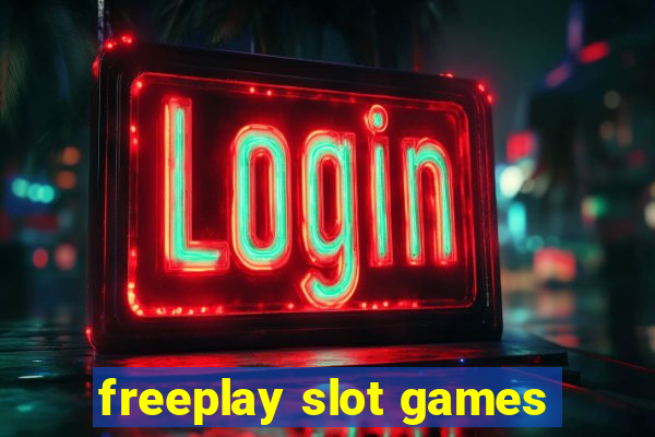 freeplay slot games