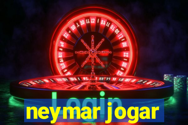 neymar jogar