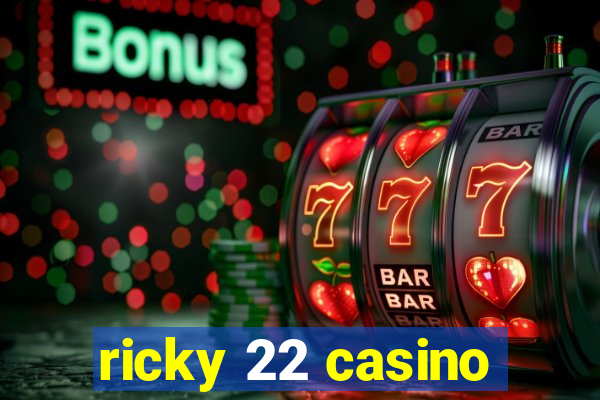 ricky 22 casino