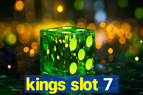 kings slot 7