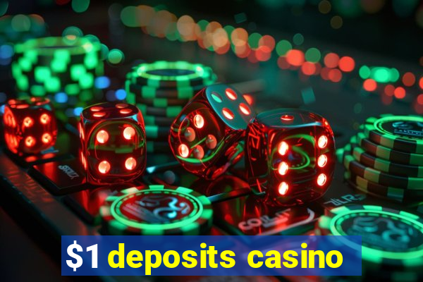 $1 deposits casino