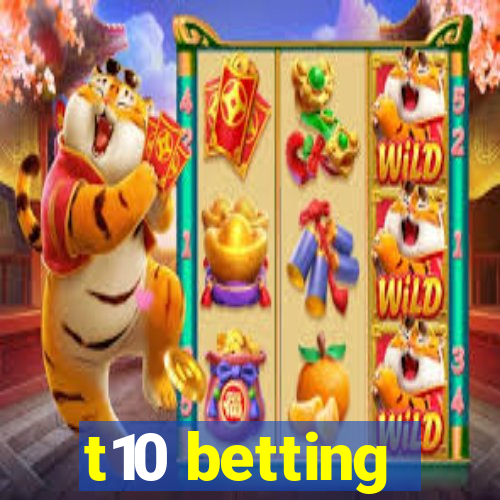 t10 betting