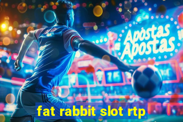 fat rabbit slot rtp