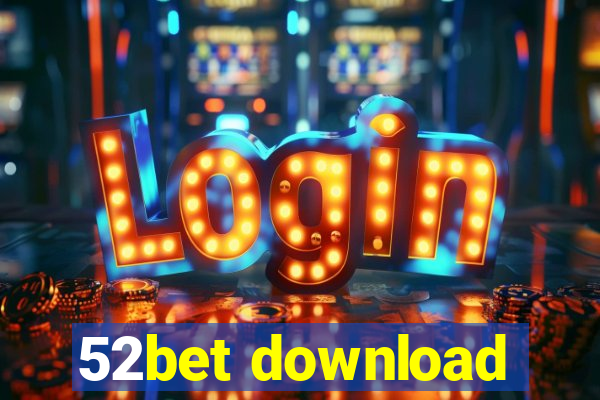 52bet download