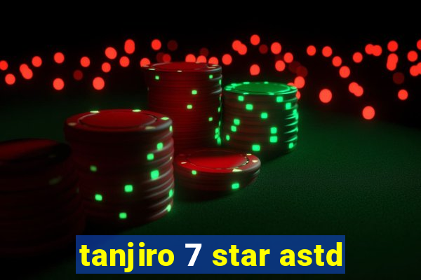 tanjiro 7 star astd