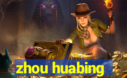 zhou huabing