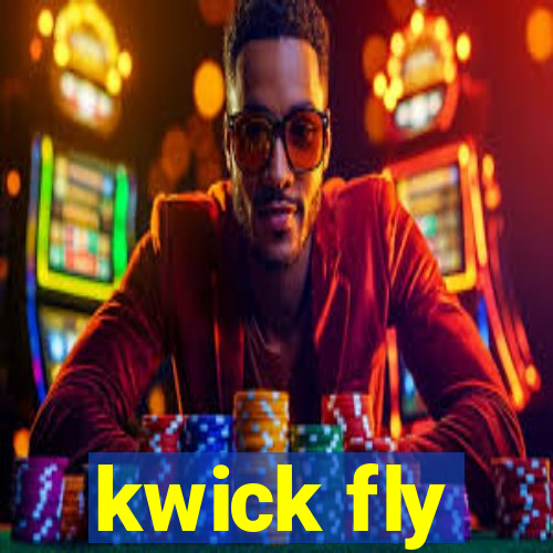 kwick fly