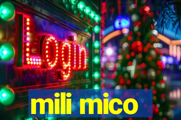 mili mico