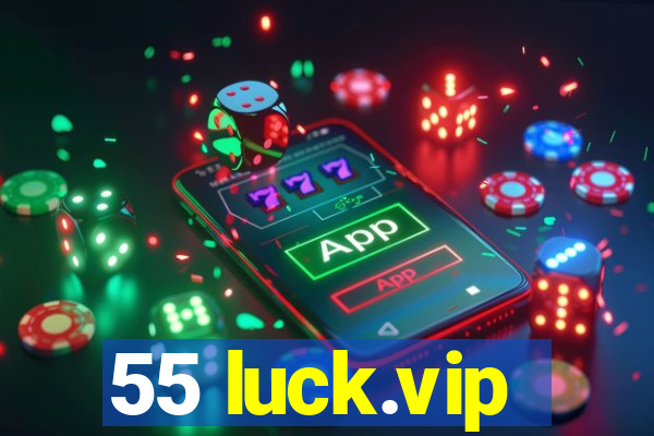 55 luck.vip