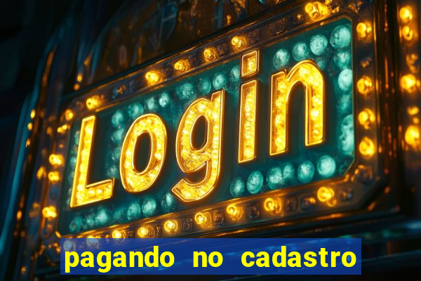 pagando no cadastro sem depósito