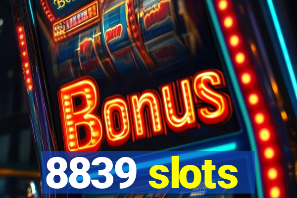 8839 slots