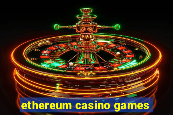 ethereum casino games