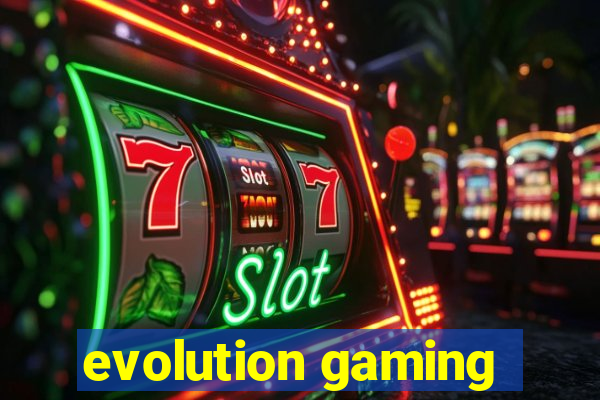 evolution gaming