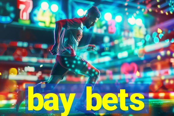 bay bets