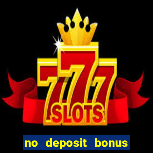 no deposit bonus casino 2017