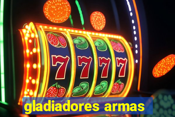 gladiadores armas