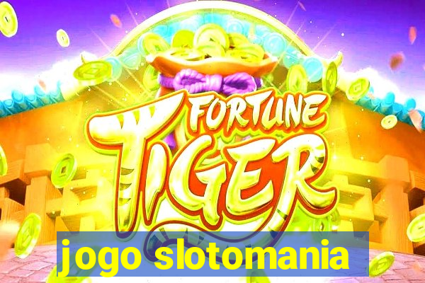 jogo slotomania