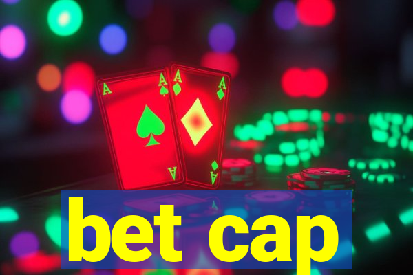 bet cap