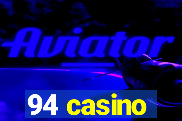 94 casino