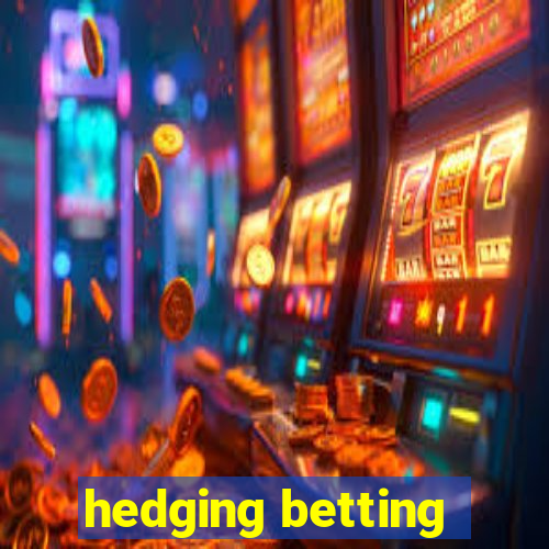 hedging betting