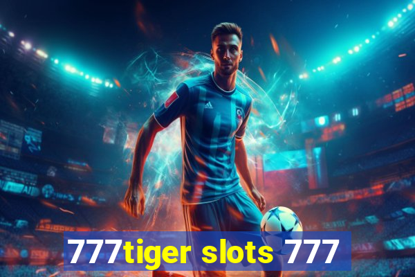 777tiger slots 777