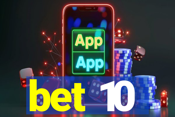 bet 10