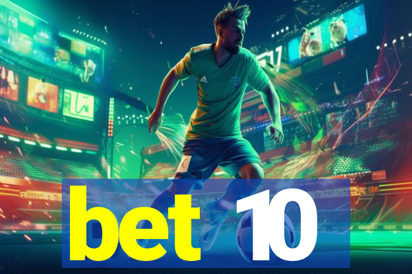 bet 10