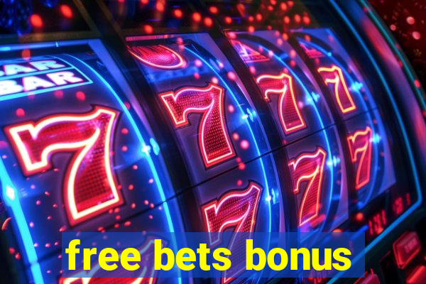 free bets bonus