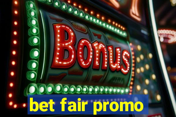 bet fair promo