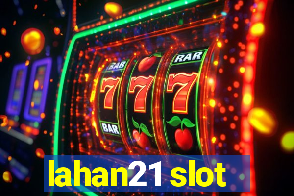 lahan21 slot