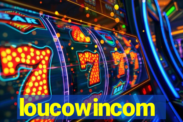 loucowincom