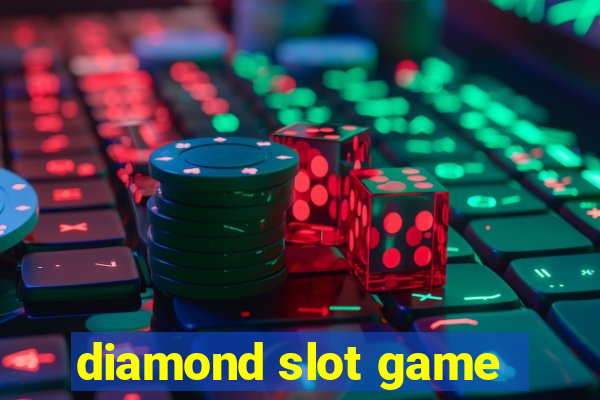 diamond slot game