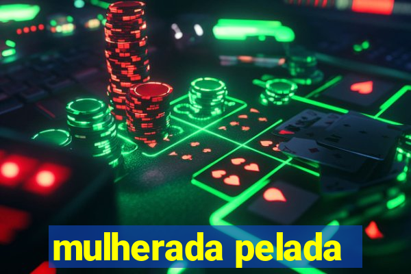 mulherada pelada