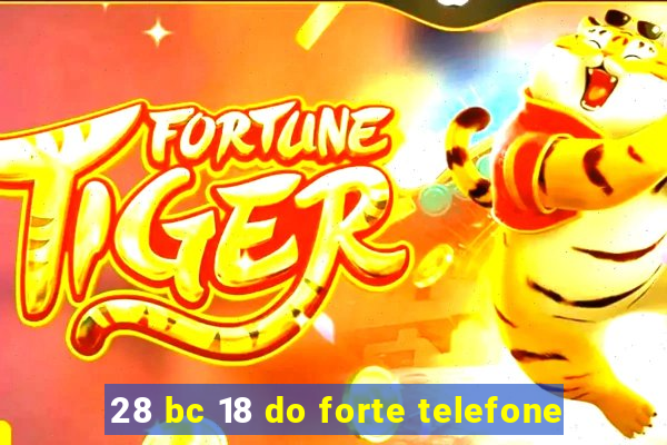 28 bc 18 do forte telefone