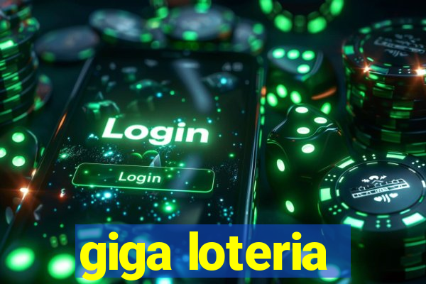 giga loteria