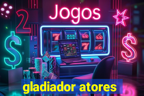 gladiador atores