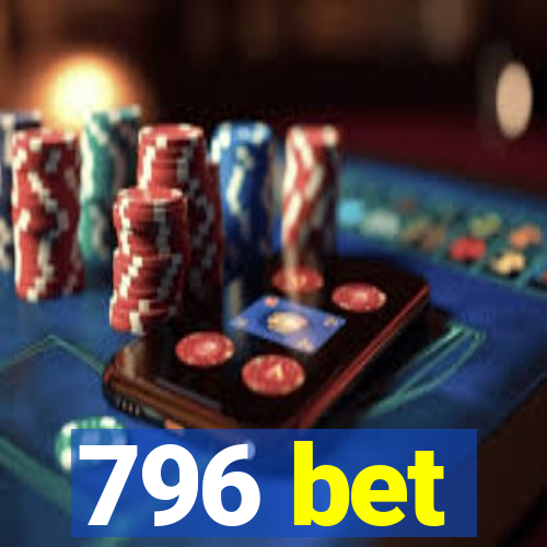 796 bet