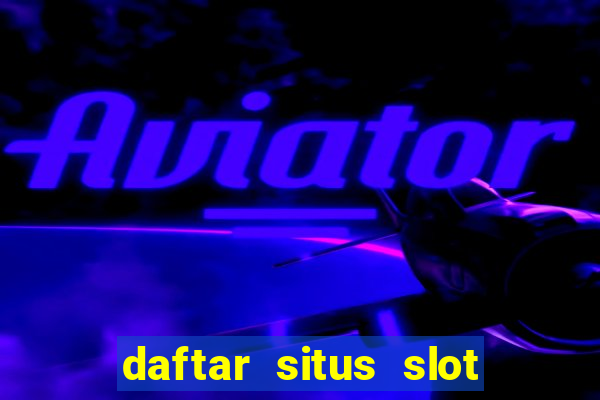 daftar situs slot gacor terbaru