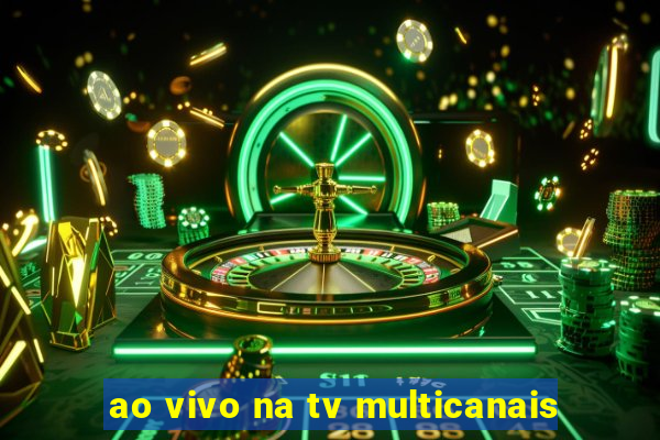 ao vivo na tv multicanais