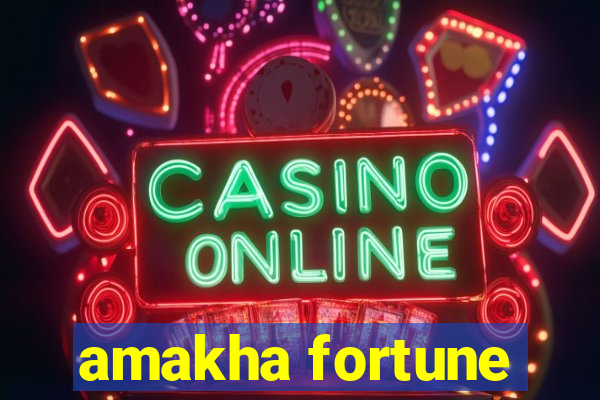 amakha fortune