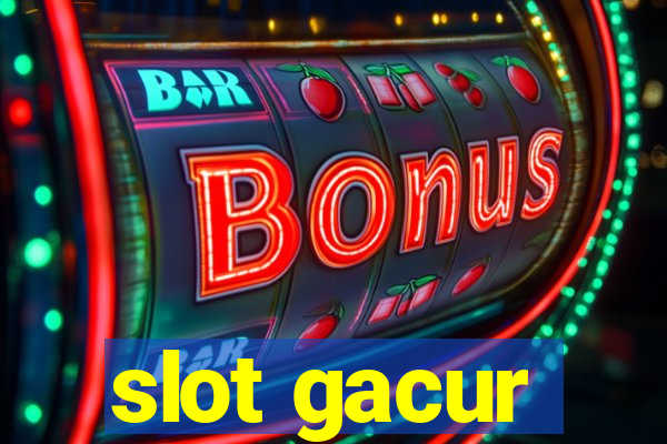 slot gacur