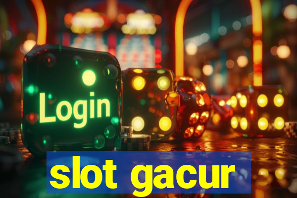 slot gacur