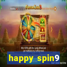 happy spin9