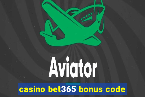 casino bet365 bonus code