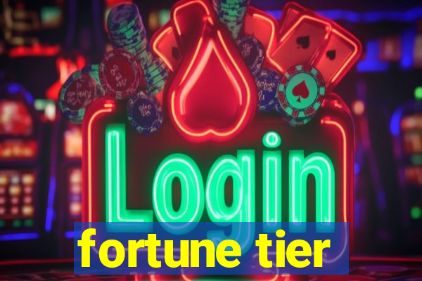 fortune tier