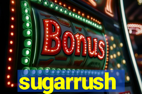 sugarrush