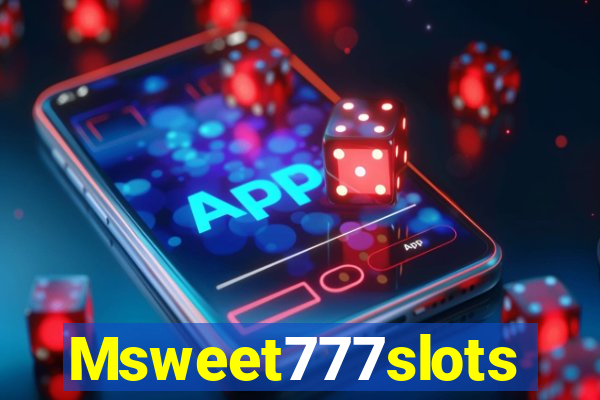 Msweet777slots