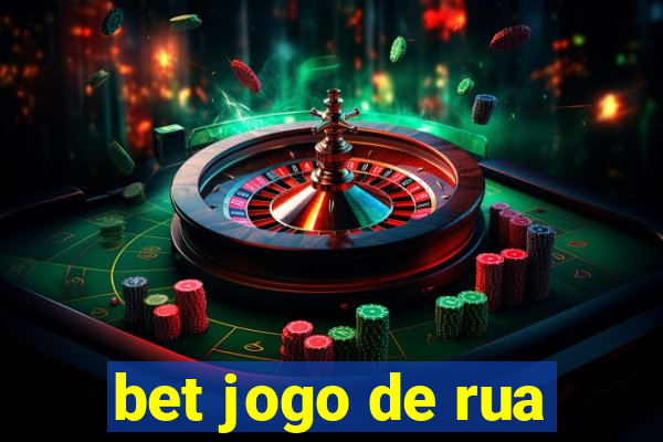 bet jogo de rua