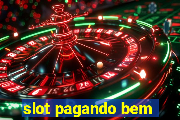 slot pagando bem